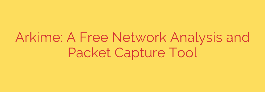 Arkime: A Free Network Analysis and Packet Capture Tool