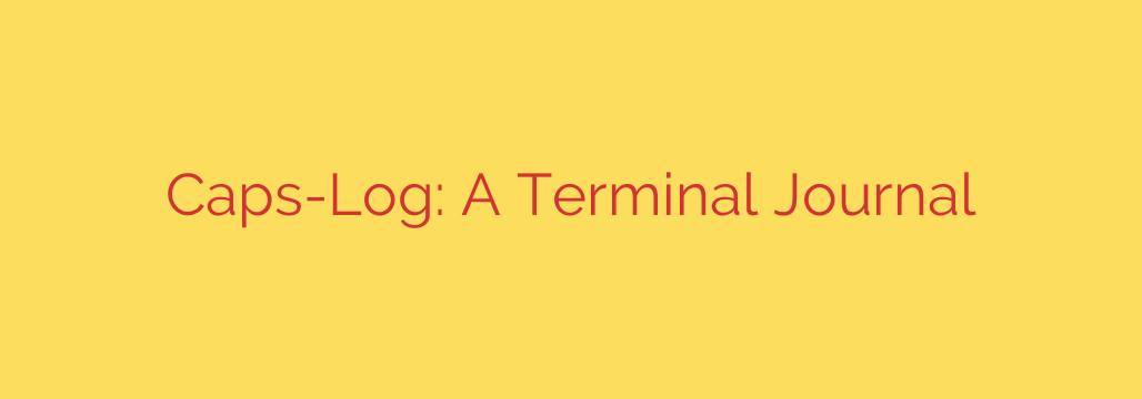 Caps-Log: A Terminal Journal