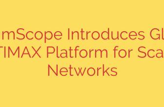 CommScope Introduces Global SYSTIMAX Platform for Scalable Networks