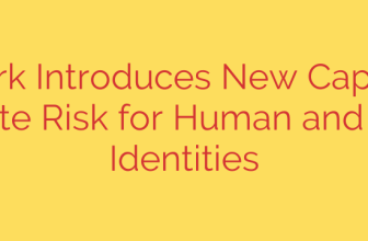 CyberArk Introduces New Capabilities to Mitigate Risk for Human and Machine Identities