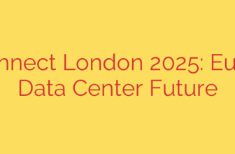 DCD>Connect London 2025: Europe’s AI Data Center Future