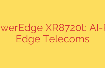 Dell’s PowerEdge XR8720t: AI-Powered Edge Telecoms
