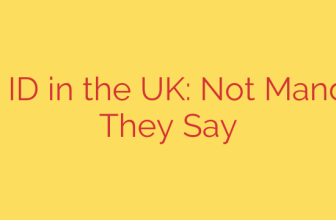 Digital ID in the UK: Not Mandatory, They Say