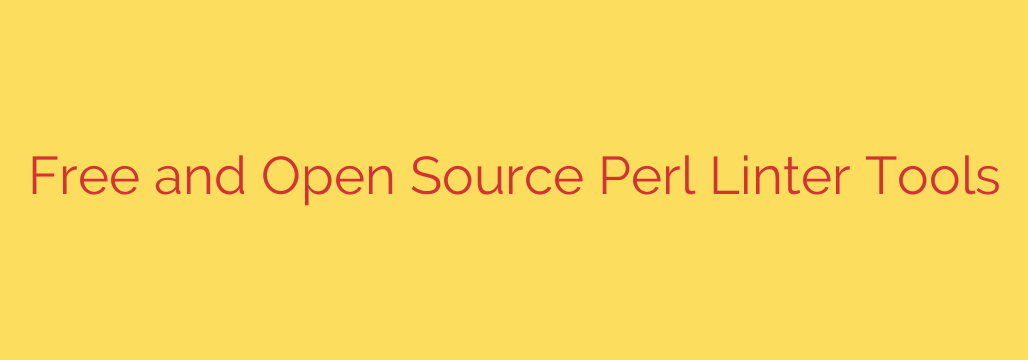 Free and Open Source Perl Linter Tools