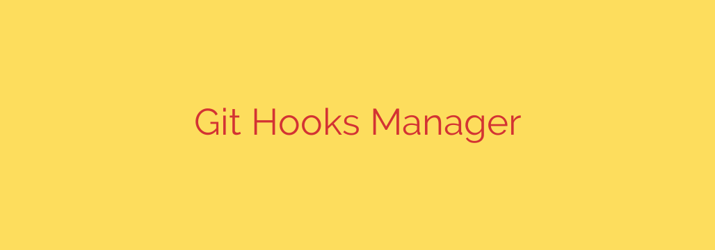 Git Hooks Manager