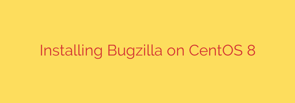 Installing Bugzilla on CentOS 8