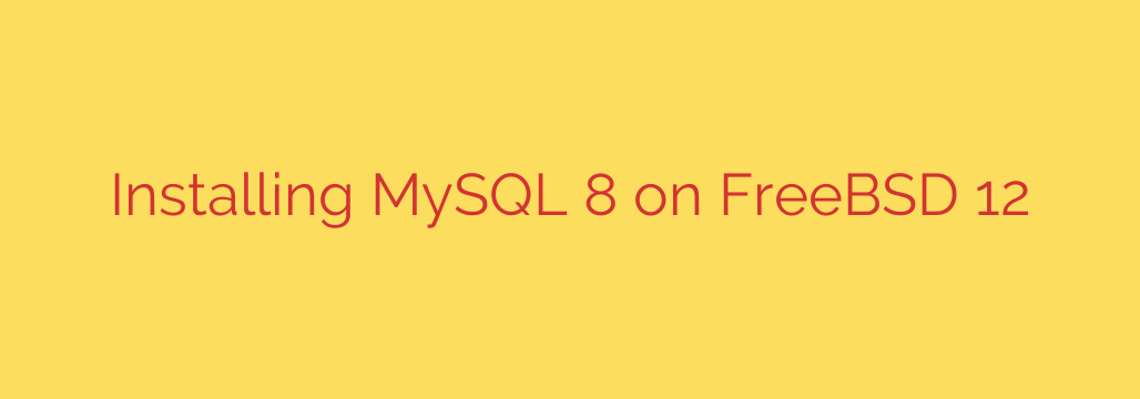 Installing MySQL 8 on FreeBSD 12