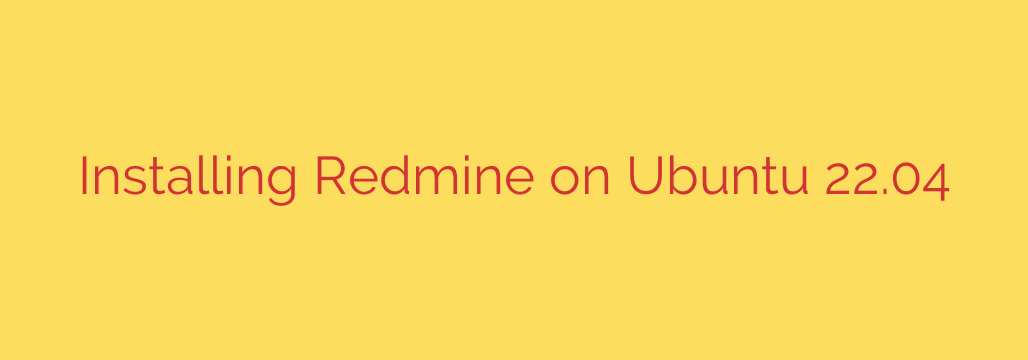 Installing Redmine on Ubuntu 22.04