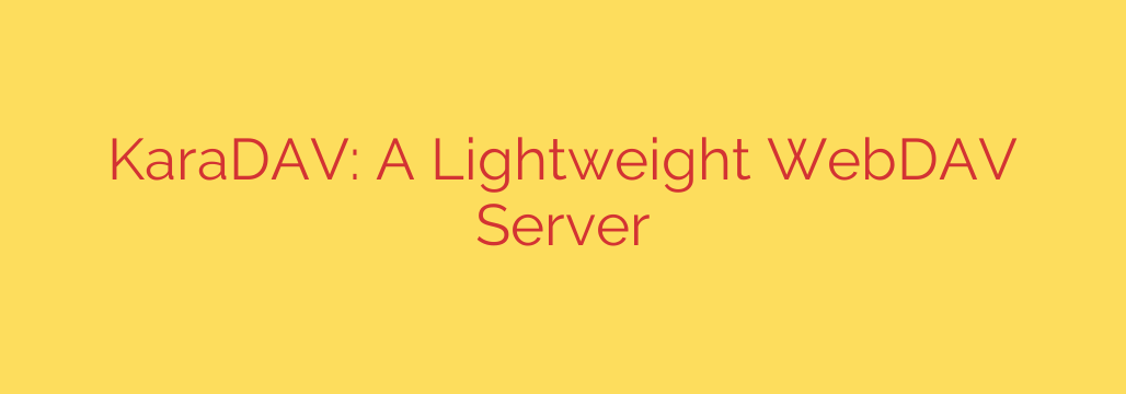 KaraDAV: A Lightweight WebDAV Server