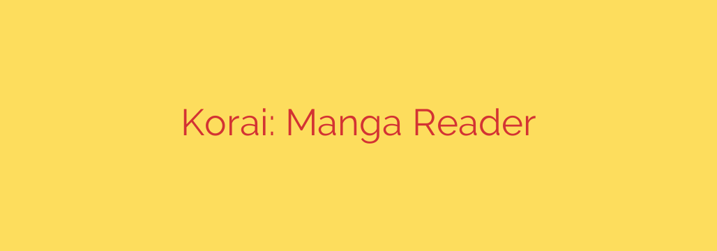 Korai: Manga Reader