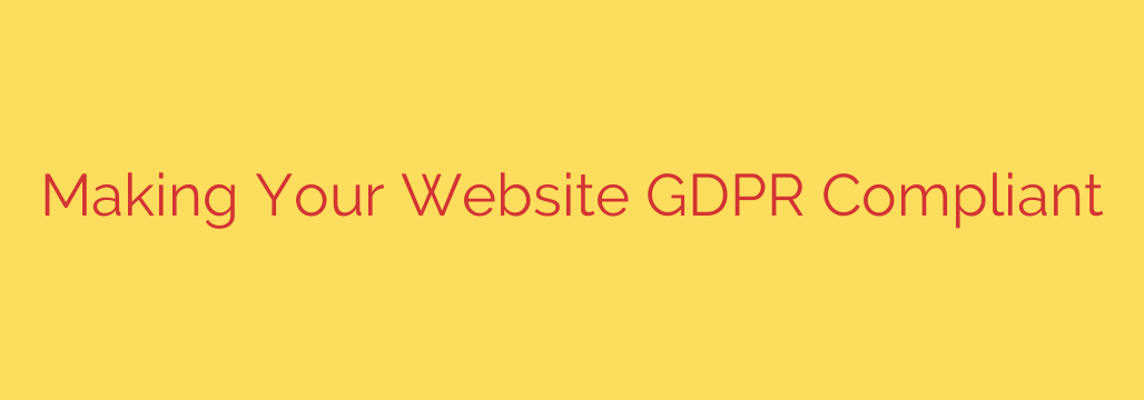 Making Your Website GDPR Compliant
