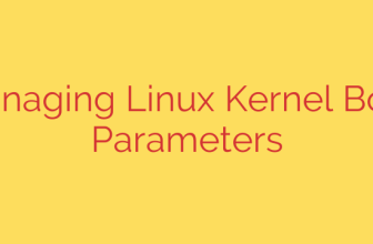 Managing Linux Kernel Boot Parameters