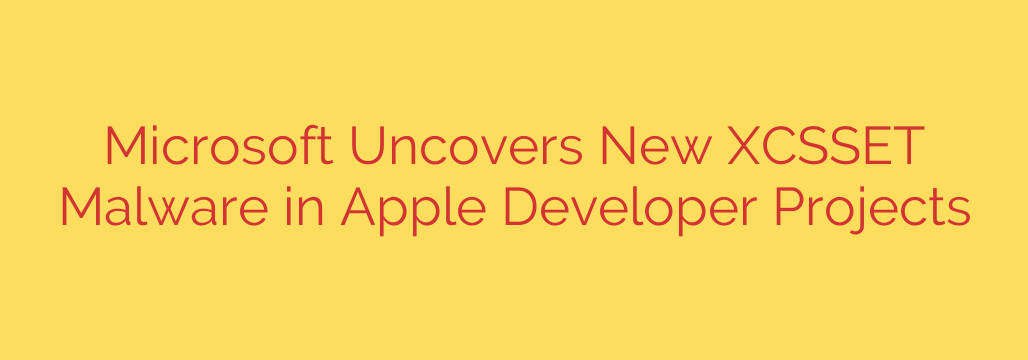 Microsoft Uncovers New XCSSET Malware in Apple Developer Projects