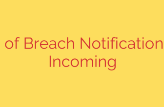 Millions of Breach Notification Letters Incoming