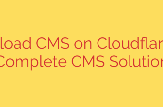 Payload CMS on Cloudflare: A Complete CMS Solution