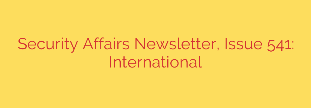 Security Affairs Newsletter, Issue 541: International