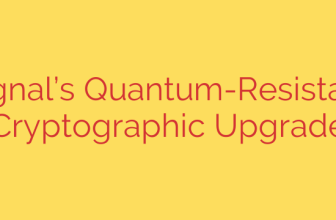 Signal’s Quantum-Resistant Cryptographic Upgrade