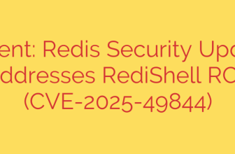 Urgent: Redis Security Update Addresses RediShell RCE (CVE-2025-49844)