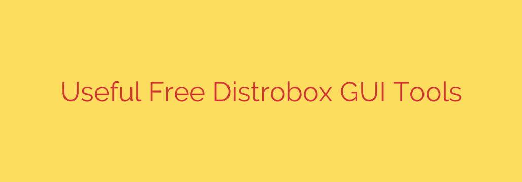 Useful Free Distrobox GUI Tools