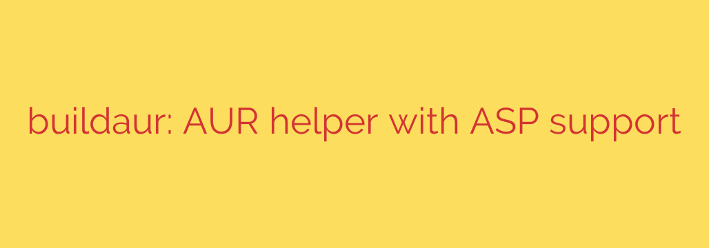buildaur: AUR helper with ASP support