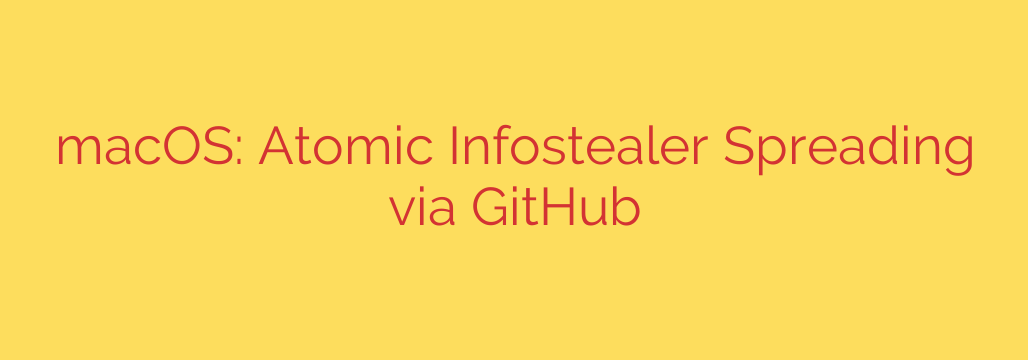 macOS: Atomic Infostealer Spreading via GitHub