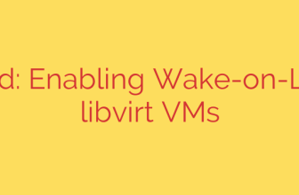 virtwold: Enabling Wake-on-LAN for libvirt VMs