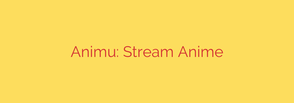 Animu: Stream Anime