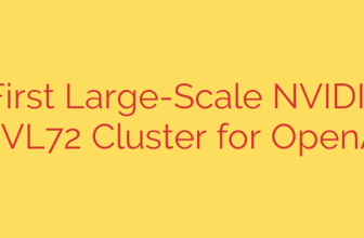 Azure’s First Large-Scale NVIDIA GB300 NVL72 Cluster for OpenAI