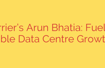 Carrier’s Arun Bhatia: Fueling Sustainable Data Centre Growth in Asia