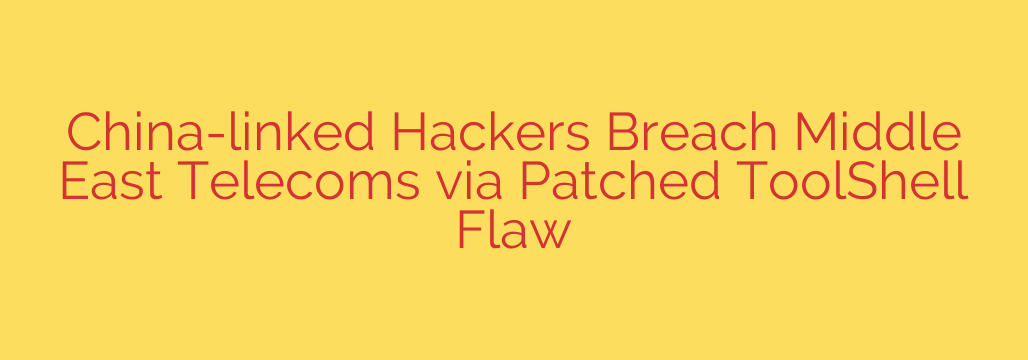 China-linked Hackers Breach Middle East Telecoms via Patched ToolShell Flaw