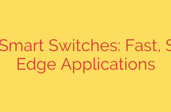 Cisco Smart Switches: Fast, Secure Edge Applications
