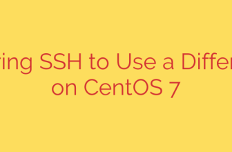 Configuring SSH to Use a Different Port on CentOS 7