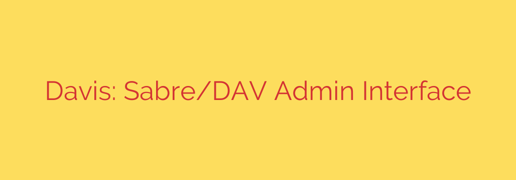 Davis: Sabre/DAV Admin Interface