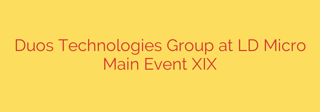 Duos Technologies Group at LD Micro Main Event XIX