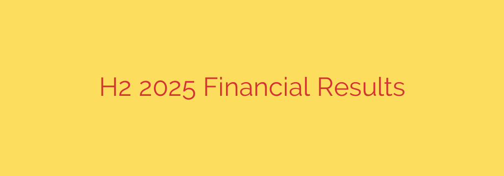 H2 2025 Financial Results