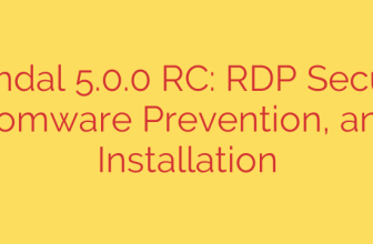 Heimdal 5.0.0 RC: RDP Security, Ransomware Prevention, and OS Installation