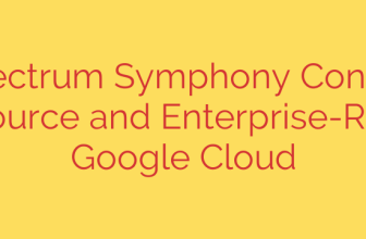 IBM Spectrum Symphony Connectors: Open Source and Enterprise-Ready for Google Cloud