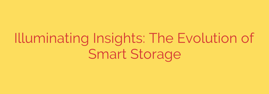 Illuminating Insights: The Evolution of Smart Storage