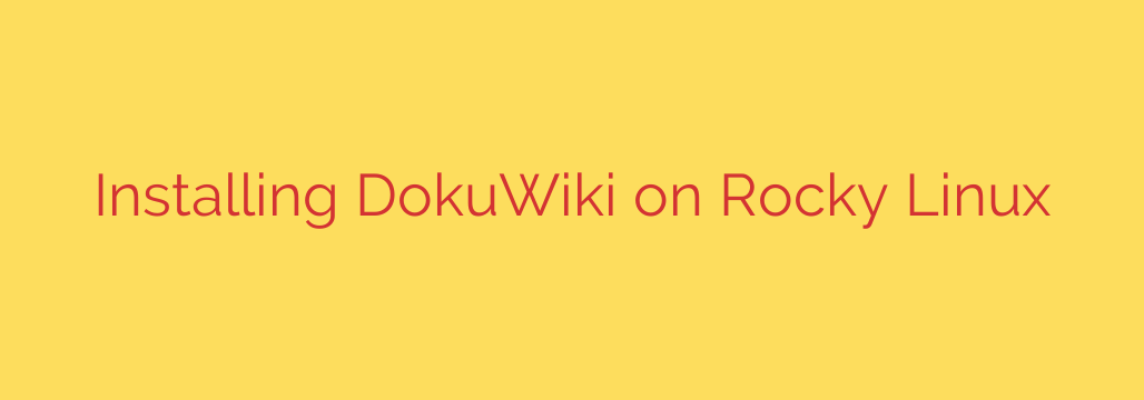 Installing DokuWiki on Rocky Linux