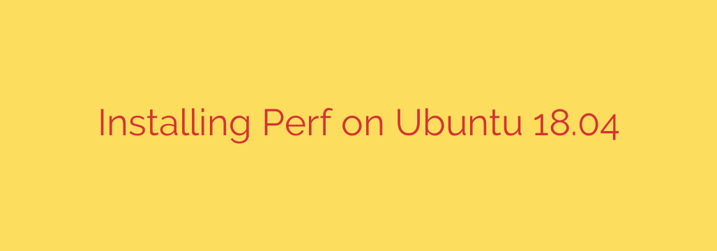 Installing Perf on Ubuntu 18.04