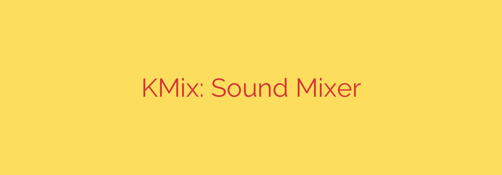 KMix: Sound Mixer