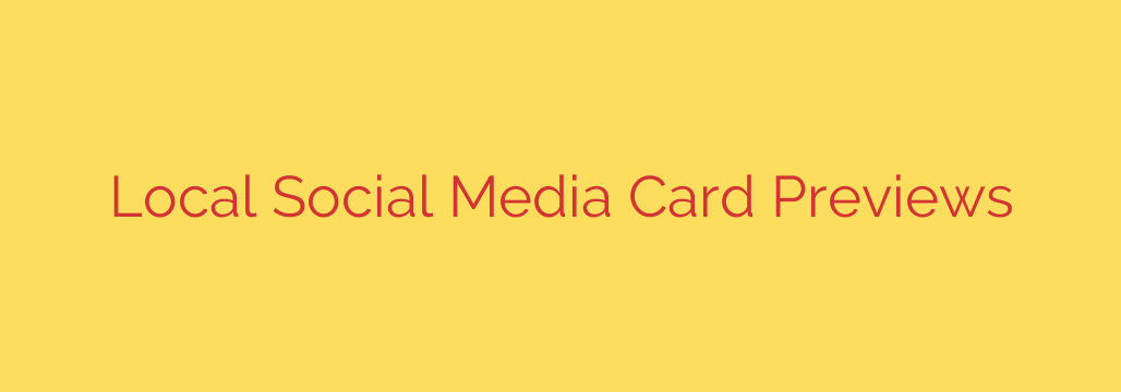 Local Social Media Card Previews