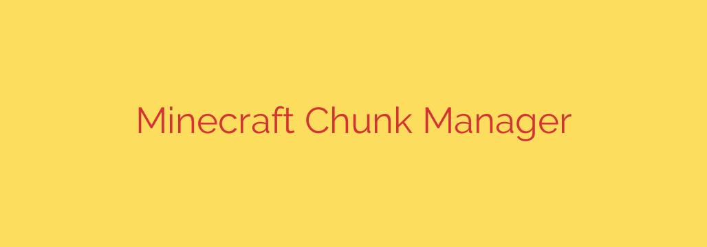 Minecraft Chunk Manager
