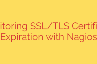 Monitoring SSL/TLS Certificate Expiration with Nagios