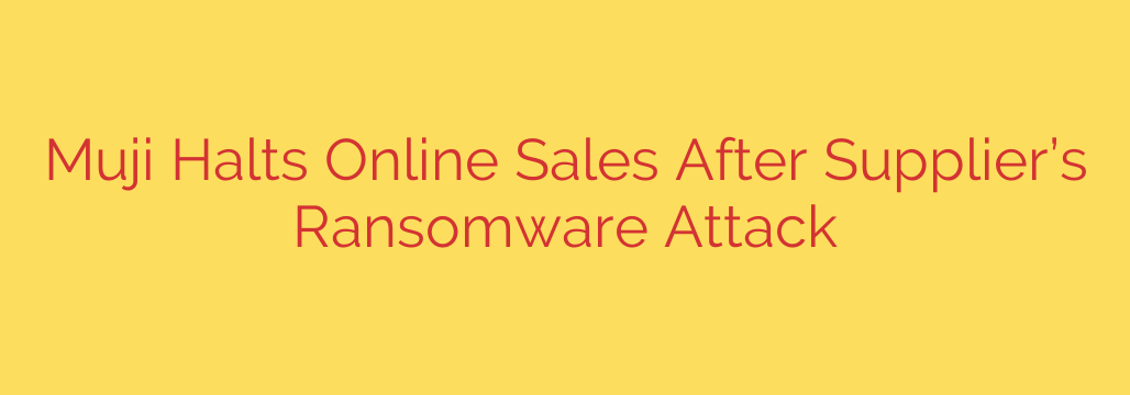 Muji Halts Online Sales After Supplier’s Ransomware Attack