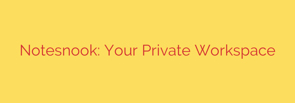 Notesnook: Your Private Workspace