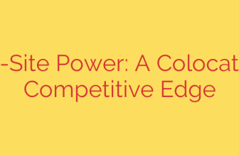 On-Site Power: A Colocation Competitive Edge