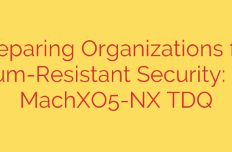 Preparing Organizations for Quantum-Resistant Security: Lattice MachXO5-NX TDQ