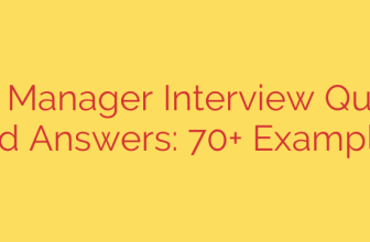 Project Manager Interview Questions and Answers: 70+ Examples