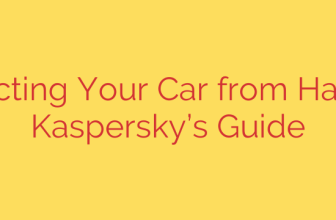 Protecting Your Car from Hacking: Kaspersky’s Guide